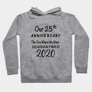 25th Anniversary Quarantined 2020 Hoodie